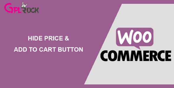 WooCommerce Hide Price & Add to Cart Button